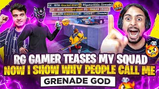 RG GAMER TEASES 😡 MY SQUAD NOW I SHOW WHY PEOPLE CALL ME GRENADE GOD 🤯  FREE FIRE INDIA 🇮🇳 [upl. by Noelopan]