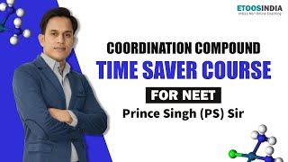 Coordination Compound  Time Saver Course  NEET Chemistry  Prince Singh PS Sir  ETOOSINDIA [upl. by Quarta]