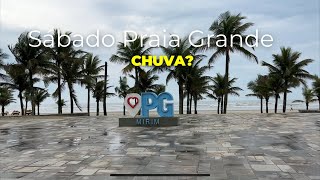 SÁBADO COM CHUVA PRAIA GRANDE NÃO JÁ PASSOU PRAIA [upl. by Eissehc708]