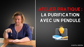 Atelier pratique  la purification à laide dun pendule [upl. by Tenay]