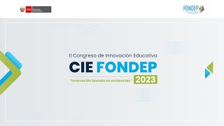 II Congreso de Innovación Educativa  CIE FONDEP 2023  Día 1 [upl. by Nofets]