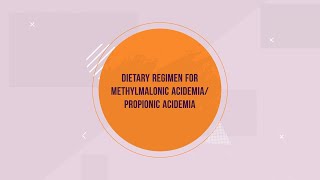 Dietary Regimen for Methylmalonic AcidemiaPropionic Acidemia [upl. by Ennaegroeg]