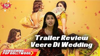 Trailer Review For  Veere Di Wedding  Kareena Kapoor Khan  Sonam Kapoor  Swara Bhaskar [upl. by Bartie827]