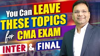 You Can Leave These Topics Before CMA Exam  CMA Inter  CMA Final [upl. by O'Malley]