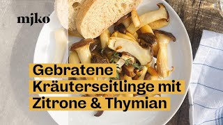 Kräuterseitlinge zubereiten  Vegan einfach und so lecker Gebratene Kräuterseitlinge mit Thymian [upl. by Apthorp715]