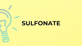 What is the meaning of the word SULFONATE [upl. by Hsakiv341]