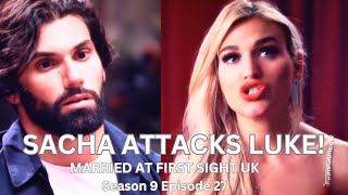 MARRIED AT FIRST SIGHT UK Season 9 Episode 27  SACHA ATTACKS LUKE  End for KIERAN amp KRISTINA [upl. by Joye183]