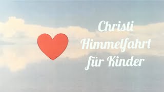 Christi Himmelfahrt für Kinder [upl. by Yedorb]