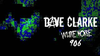 Dave Clarkes Whitenoise 906 [upl. by Neelav]