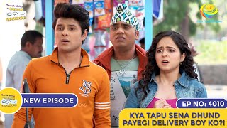 NEW Ep 4010  Kya Tapu Sena Dhund Payegi Delivery Boy Ko  Taarak Mehta Ka Ooltah Chashmah [upl. by Rosenbaum500]