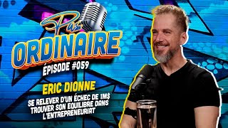 Comment Se Relever Dun Échec de 1M  Trouver Son Équilibre en Affaires Avec Eric Dionne  EP 059 [upl. by Clim]