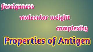 Properties of antigencharacteristics of antigenantigenpropertyimmunology [upl. by Ecyor]