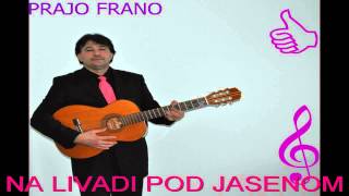 NA LIVADI POD JASENOM Cover by Prajo Frano [upl. by Ivel]