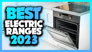 Whats The Best Electric Ranges 2023 The Definitive Guide [upl. by Nottarts]