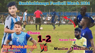 St round MatchMuslim amp Muslim Fc 🆚 Veer Birsha Munda Fc NilgireAtSankhabhanga Baripada 2024 [upl. by Torry]