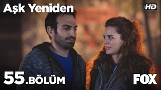 Aşk Yeniden 55 Bölüm [upl. by Leinod]