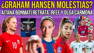 😡 AITANA BONMATÍ RETRATA RFEF Y OLGA CARMONA  HANSEN MOLESTIAS  IRENE PAREDES Y MARTA TORREJÓN [upl. by Onifled42]