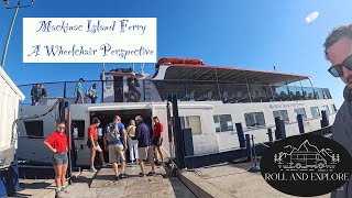 The Mackinac Island Ferry  A Wheelchair Perspective [upl. by Llerrod]