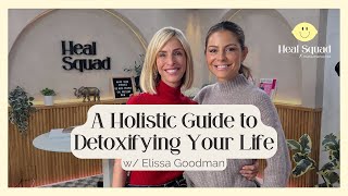 A Holistic Guide to Detoxifying Your Life w Elissa Goodman [upl. by Liarret71]