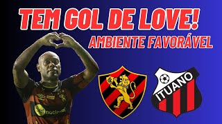 SPORT ENFRENTA O ITUANO COM AMBIENTE FAVORÁVEL PARA GOL DE LOVE UM MÊS E UM DIA SEM GOL DO CARA [upl. by Luoar]