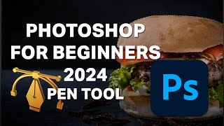 Photoshop for Beginners 2024  Lesson 6  The Pen Tool [upl. by Lydie]