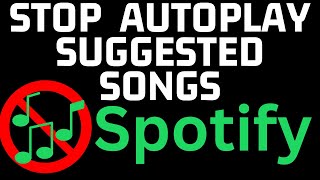 How to Stop Spotify Playing Suggested Songs  Turn Off Autoplay [upl. by Frolick]