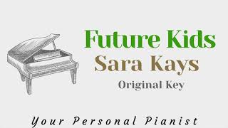 Future Kids  Sara Kays Original Key Karaoke  Piano Acoustic Instrumental Cover [upl. by Mareld]