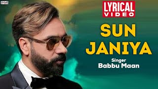 Sun Janiya  Babbu Maan  Lyrical Video  Tu Meri Miss India  Popular Punjabi Romantic Song [upl. by Laurianne]