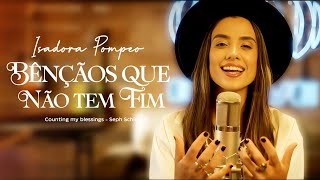 Isadora Pompeo  Bênçãos que não tem Fim Counting my blessings  Official video Music  Lyrics [upl. by Drofnelg]