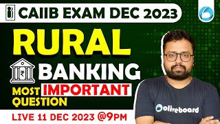 CAIIB Exam Dec 2023  RURAL Banking Most Important Question  CAIIB Dec 2023 Rural Banking Exam [upl. by Fujio627]