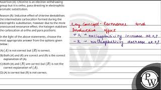 Assertion A Chlorine is an electron withdrawing group but it is ortho para directing in elec [upl. by Bascomb]