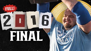 FULL 2016 Worlds Strongest Man  FINAL [upl. by Marduk]