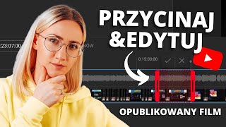 Jak PRZYCINAĆ amp WYCINAĆ Opublikowany Film na YouTube ✂ [upl. by Eissen]