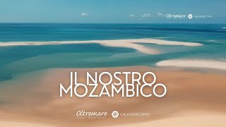 IL NOSTRO MOZAMBICO [upl. by Cordalia]