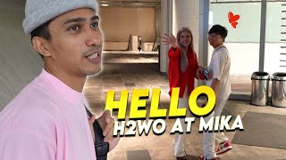 HELLO H2WO AT MIKA [upl. by Nnawtna718]