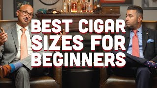 Best Cigar Sizes For Beginners [upl. by Ellehsyt]