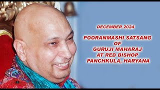 DECEMBER 2024 POORANMASHI SATSANG of GURUJI MAHARAJ at RED BISHOP Panchkula Haryana [upl. by Ahsinrats870]