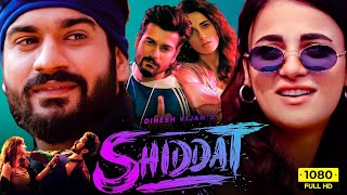 Shiddat Full Movie HD  Sunny Kaushal Radhika Madan Mohit Raina Diana Penty  HD Facts amp Review [upl. by Ermin956]