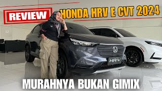 REVIEW‼️Honda HRV E CVT 2024 Kenapa Bisa Laku TERNYATA INI ALASANNYA [upl. by Nylanaj676]