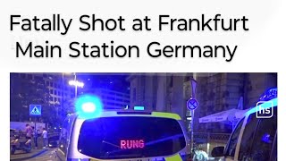 Shooting at Frankfurt Main Station Man Fatally Shot in Germany [upl. by Karalynn]