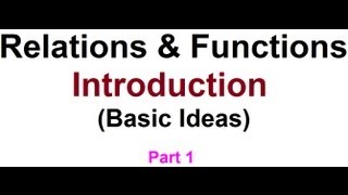 Introduction  Basic Ideas of Relations and functions [upl. by Aitsirt]