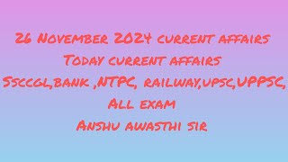 anshuawasthieducation 26 November 2024 today Current affairsdaily current affairs [upl. by Ibbetson]