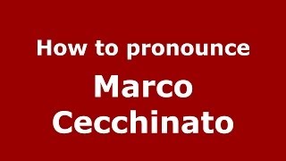 How to pronounce Marco Cecchinato ItalianItaly  PronounceNamescom [upl. by Nahbois58]