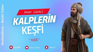 Aşk  İmam Gazali  Sesli KitapKalplerin Keşfi [upl. by Selrhc]