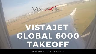 VistaJet Global 6000 Takeoff [upl. by Richer]