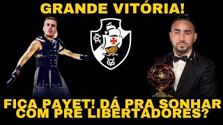 VITÓRIA EXCELENTE FICA PAYET E NOTICIAS PÓS JOGO DO VASCO [upl. by Jemima803]