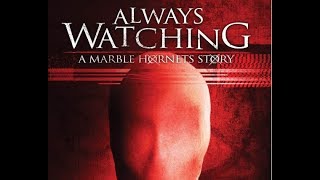 Always Watching A Marble Hornets Story Review [upl. by Sirotek621]