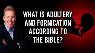 What Is Adultery And Fornication According To The Bible [upl. by Erina198]