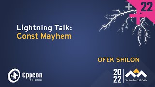 Lightning Talk Const Mayhem in C  Ofek Shilon  CppCon 2022 [upl. by Alraep]