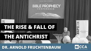 S3  THE RISE amp FALL OF THE ANTICHRIST  DR ARNOLD FRUCHTENBAUM  Calvary Chapel UK [upl. by Musser]